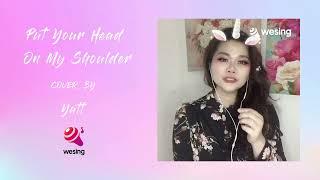 Put Your Head On My Shoulder - The Macarons Project｜cover by Yatt｜Voice of #wesing｜@WeSingApp Global