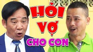 Hỏi Vợ Cho Con Full HD - Phim Hài Mới Nhất 2021  Bình Trọng Quang Tèo 2021