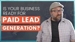 3 Ways to Know If Your Real Estate Business Is Ready for Paid Lead Generation