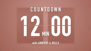 12 Minutes Countdown Timer Flip Clock   +Ambient‍️+ Bells