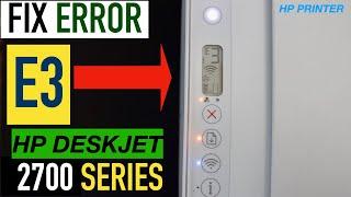 HP DeskJet 2700 Error E3 Fix.