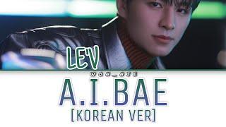 A.I.BAE By LE’V Colour Coded Lyrics HanRomEng KOREAN VER