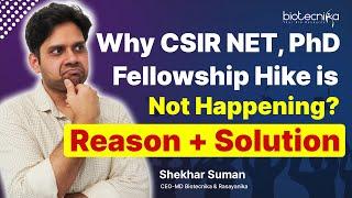 Why CSIR NET  PhD Fellowship Hike is Not Happening?? Reasons + Solution