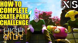 How to Complete Skate Park Challenge HIGH ON LIFE Skate Park Challenge  High On Life Skate Park
