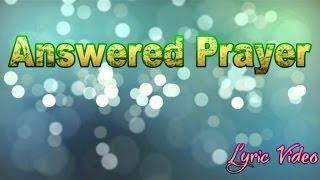 Answered Prayer with Lyrics