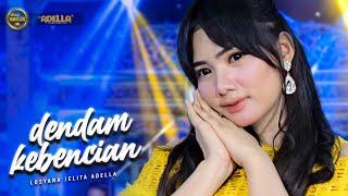 DENDAM KEBENCIAN - Lusyana Jelita Adella - OM ADELLA