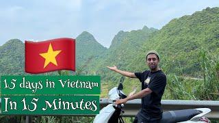 15 Days in Vietnam in 15 Minutes   Ha long bay  China to Vietnam by road