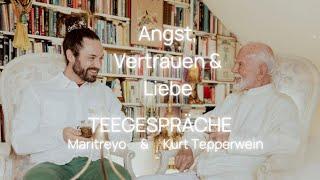 Teegespräche - mit Kurt Tepperwein & Maritreyo Heute Angst Vertrauen & Liebe 