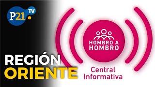 Central Informativa de Hombro a Hombro Región Oriente 25-07