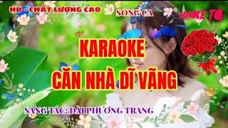 CĂN NHÀ DĨ VÃNG - KARAOKE. SÁNG TÁC ĐÀI PHƯƠNG TRANG