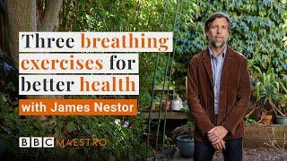 3 breathing exercises for better health with James Nestor  BBC Maestro