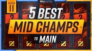 The 5 BEST MID CHAMPIONS to MAIN in Season 11 - League of Legends