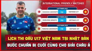  Lịch Thi Đấu U17 Việt Nam Tại Nhật Bản  Hoàn Thiện Bước Cuối Cùng Cho Giải Châu Á