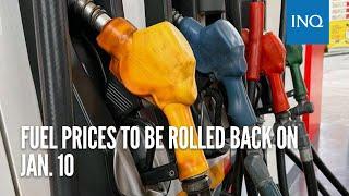 Fuel prices to be rolled back on Jan. 10