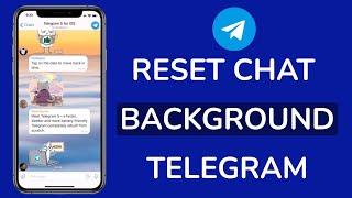 How to Reset Chat Background in Telegram App?