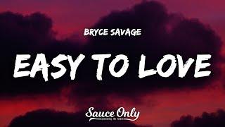 Bryce Savage - Easy To Love Lyrics