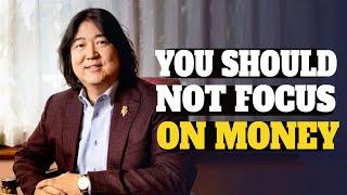 You Should Not Focus On Money - Ken Honda   Dont Focus On The Money Must Watch