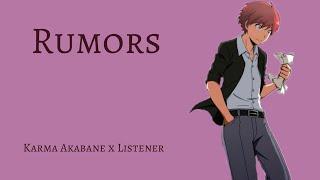  Rumors  Karma Akabane x Listener