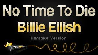Billie Eilish - No Time To Die Karaoke Version