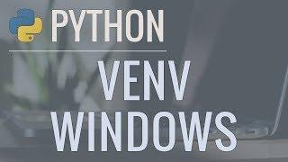 Python Tutorial VENV Windows - How to Use Virtual Environments with the Built-In venv Module