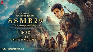 #SSMB29 - Tittle Aouncement Trailer  S S Rajamouli  Mahesh Babu  M. M. Keeravani  Raashi Khanna