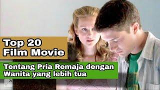 Top 20 Film Movie tentang percintaan pria remaja dengan wanita yang lebih tua