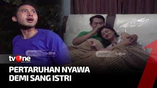 Pertaruhan Nyawa Demi Sang Istri  Waspada tvOne