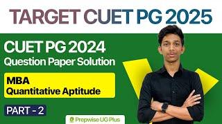 MBA COQP12  Quantitative Aptitude  CUET PG 2024 Question Paper Solution  Session 2  Prepwise