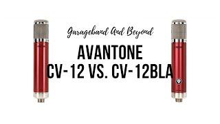 Avantone CV12 VS. CV12BLA Microphone Shootout