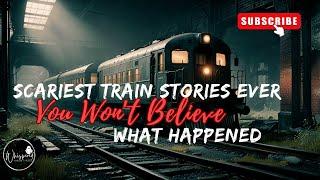 Scariest Train Stories EVER - You WONT Believe What Happened 2024