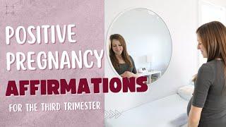 Positive Pregnancy Affirmations for the Third Trimester  Waiting on Baby