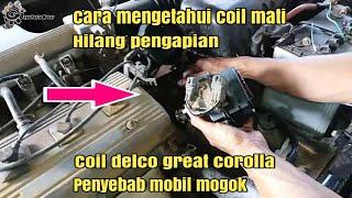 PENYEBAB TOYOTA GREAT COROLLA MOGOK HILANG PENGAPIAN & CARA MENGETAHUI COIL MATI  #Bayuputramotor