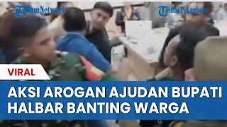 Aksi Arogan Ajudan Bupati Halmahera Barat SMACK DOWN Warga saat Sampaikan Aspirasi