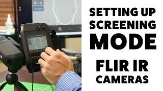How to Setup Screening Mode on FLIR Thermal Cameras
