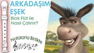 Arkadaşım Eşek Blok Flüt Notaları ve ÇalınışıHızlı - Yavaş