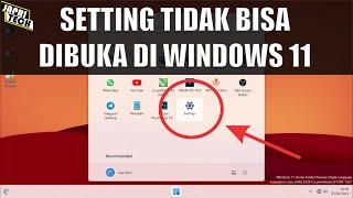 Setting di Windows 11 Tidak Bisa Dibuka