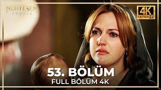 Muhteşem Yüzyıl 53. Bölüm 4K