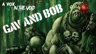 GAV AND BOB - AN OGRYN STORY - WARHAMMER 40K