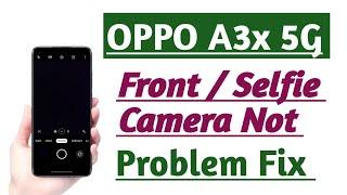 OPPO A3x 5G How to Solve Front Selfie Camera Not working Problem Solution Tips And Tricks