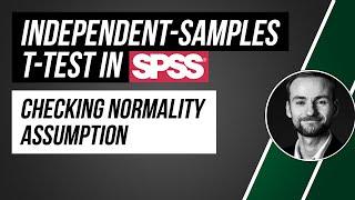 Independent samples t-test in SPSS - checking normality assumption