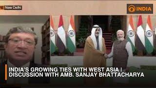 India’s growing ties with West Asia  Discussion with Amb. Sanjay Bhattacharya