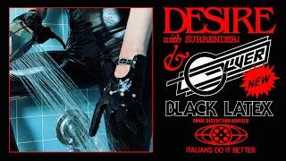 DESIRE BLACK LATEX OLIVER & SURRENDER Remix