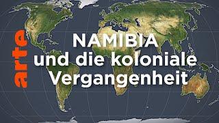 Namibia und die koloniale Vergangenheit  Mit offenen Karten  ARTE