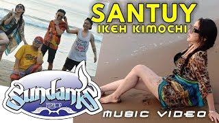 SANTUY IKEH KIMOCHI - SUNDANIS X DEV KAMACO & BOLIN Official Music Video