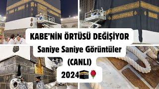 KABE ÖRTÜSÜ DEĞİŞİYOR SANİYE SANİYE GÖRÜNTÜLER 2024 CANLI #hac #umre #hajj