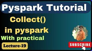 19.  collect in pyspark pyspark tutorial