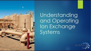 Understanding and Operating Ion Exchange Systems