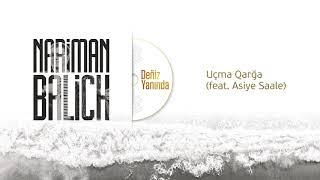 Nariman Balich feat. Asiye Saale – Uçma Qarğa