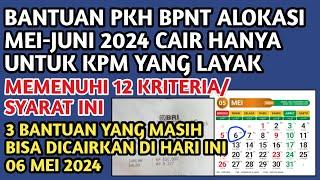 BANTUAN PKH BPNT MEI-JUNI 2024 CAIR HANYA UNTUK KPM YG LAYAK MEMENUHI 12 KRITERIA INI️