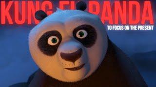 Understanding Kung Fu Panda 2008  To Focus on the Present